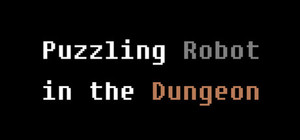 Puzzling Robot in the Dungeon banner