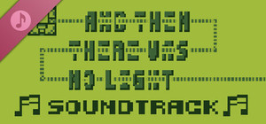 And Then There Was No Light Soundtrack banner