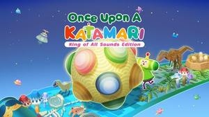 Once Upon A KATAMARI - King of All Sounds Edition banner