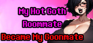 My Hot Goth Roommate Became My Goonmate banner