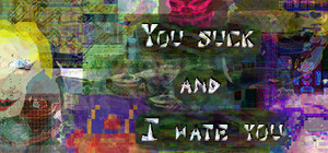 You suck and I hate you: part 1 banner
