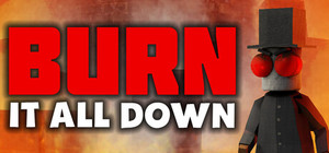 BURN IT ALL DOWN banner