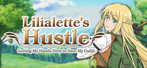 Lilialette's Hustle: Getting My Hands Dirty to Save My Guild banner