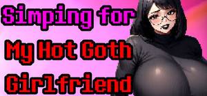 Simping for My Hot Goth Girlfriend banner