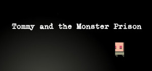 Tommy and the Monster Prison banner