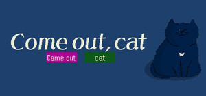 Come out, cat banner