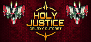 Holy Justice: Galaxy Outcast banner