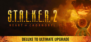 S.T.A.L.K.E.R. 2: Heart of Chornobyl - Deluxe to Ultimate Upgrade banner
