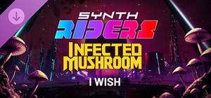 Synth Riders: Infected Mushroom - "I Wish" banner