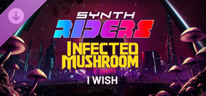 Synth Riders: Infected Mushroom - "I Wish" banner