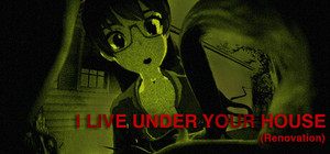 I Live Under Your House (Renovation) banner