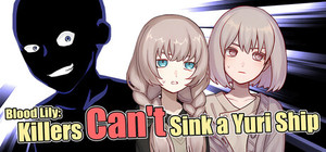 Blood Lily: Killers Can't Sink a Yuri Ship banner