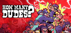 How Many Dudes? banner