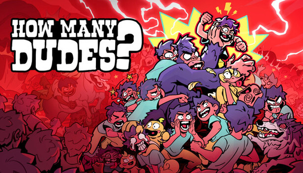 HOW MANY DUDES?