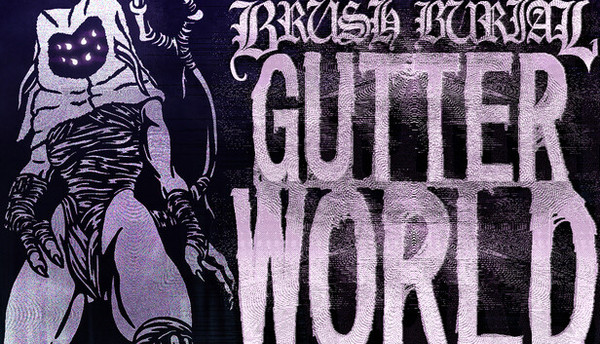BRUSH BURIAL: GUTT