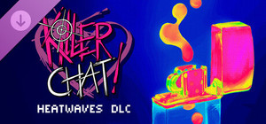 Killer Chat! Expanded Edition - Heatwaves banner