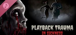Playback Trauma: In Sickness Soundtrack banner
