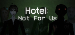 Hotel: Not For Us banner
