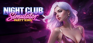 Night Club Simulator: Party King banner