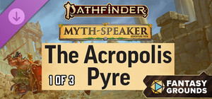 Fantasy Grounds - Pathfinder 2 RPG - Myth-Speaker Adventure Path - The Acropolis Pyre (1 of 3) banner