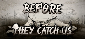 Before They Catch Us banner