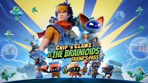 Chip ‘n Clawz vs. The Brainioids Friend's Pass banner