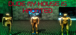 Dude My House Is Haunted banner