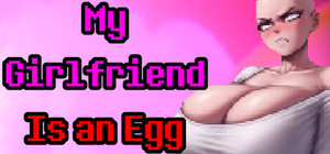 My Girlfriend Is an Egg banner