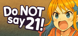 Do NOT say 21! banner