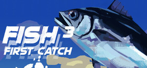 FISH³: FIRST CATCH banner