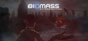 Biomass: Extermination banner