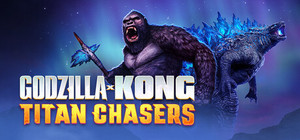 Godzilla x Kong: Titan Chasers banner