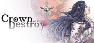 To Crown or to Destroy banner