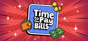 Time to Pay the Bills banner