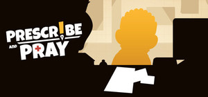 Prescribe and Pray banner