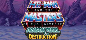 He-Man and the Masters of the Universe™: Dragon Pearl of Destruction banner