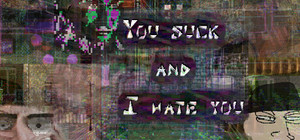 You suck and I hate you: part 2 banner