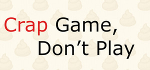 Crap Game, Don't Play banner