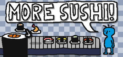 More Sushi!