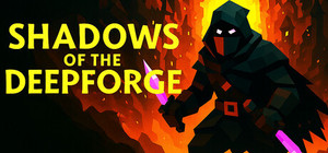 Shadows of the Deepforge banner