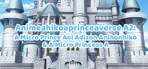 Aniahikoaexperiment A2A-Aver.AAA23082025AAA: A A Micro Prince Akihiko Aexp2 & A A Micro Princess A banner