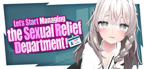 Let's Start Managing the Sexual Relief Department! banner
