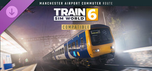 Train Sim World® 6: Manchester Airport Commuter: Manchester - Alderley Edge Route Add-On banner
