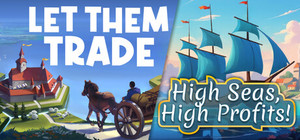 Let Them Trade x High Seas, High Profits! banner