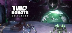 Two Robots: Unleashed banner