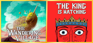 The Wandering Village + The King Is Watching banner