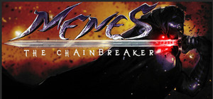 Menes: The Chainbreaker banner