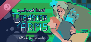 Disaster Arms - Impact Project B.A.H.N Soundtrack banner