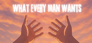What Every Man Wants banner