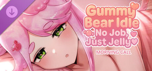 Gummy Bear Idle: No Job, Just Jelly - Morning Call banner